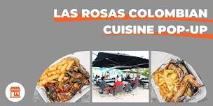 Las Rosas Colombian Cuisine Pop-Up