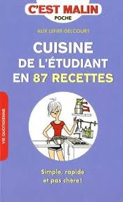 Cuisine De L Etudiant En 87 Recettes C Est Malin Simple Rapide Et Pas Chere Recette Recette De Cuisine Rapide Rapide