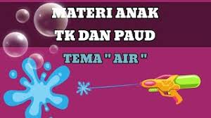 Pembelajaran tema air api udara. Materi Anak Tk Dan Paud Tema Air Youtube