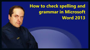 How To Check Spelling And Grammar In Microsoft Word 2013 Youtube