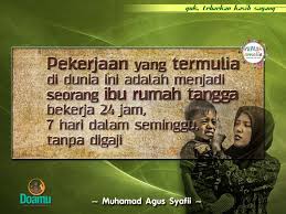 Pekerjaan Yang Termulia Di Dunia Ini Adalah Menjadi Seorang Ibu Rumah Tangga Bekerja 24 Jam 7 Hari Dalam Seminggu Tan Kata Kata Mutiara Tangga Kutipan Hidup