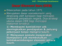 Deb ialah program selama 20 tahun kerajaan iaitu bermula pada tahun 1970 hingga tahun 1990 yang diperkenalkan oleh perdana menteri tun abdul razak dato' hussien. Ppt Unit 2 Perkembangan Keusahawanan Powerpoint Presentation Free Download Id 227902