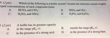Solved Which Of The Following Is A Buffer System Assume The Chegg Com