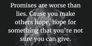 Broken promises quotes · it makes my heart sick when i remember all the good words and the broken promises. 25 Sayings And Quotes On Broken Promises Enkiquotes