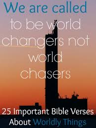 25 Important Bible Verses About Worldly Things