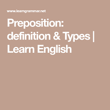 Preposition Definition Types Learn English Prepositions Learn English Definitions