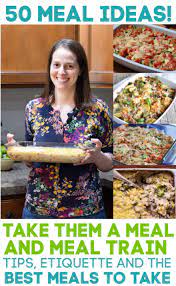 Families are grateful for this fun and nontraditional dinner dish. Take Them A Meal And Meal Train Tips And Etiquette Plus Best Meals
