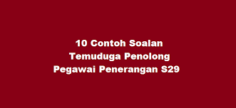 10 Contoh Soalan Temuduga Penolong Pegawai Penerangan S29 Kerjaya2u Com