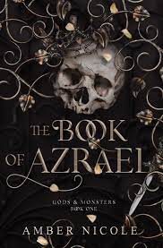 The Book of Azrael (Gods and Monsters, #1) by Amber V. Nicole | Goodreads