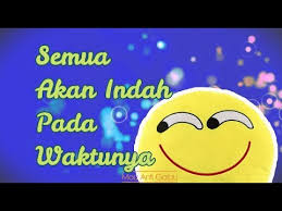 Kata kata semua akan indah pada waktunya. Story Wa Keren Semua Akan Indah Pada Waktunya Kata Kata Inspirasi Hidup Youtube