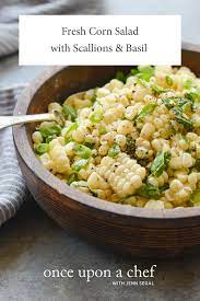Fresh Corn Salad With Scallions And Basil Once Upon A Chef Recipe Fresh Corn Salad Summer Salads Fresh Corn