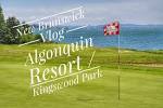 New Brunswick Sights - Renovations at Algonquin Resort & A Visit ...