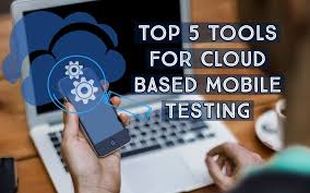 Top 5 Tools For Cloud Based Mobile Testing In 2020 Base Mobile Cloud Based Mobile