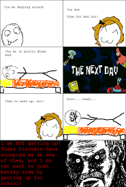 Did you scroll all this way to get facts about accept blanket? Rage Comics Bed Time Rage Comics Rage Comics Cheezburger
