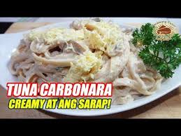 Tuna Carbonara Recipe Panlasang Pinoy Meaty Recipes Recipe Carbonara Recipe Tuna Carbonara Recipe Carbonara Recipe Creamy
