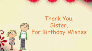 Maybe you would like to learn more about one of these? Thank You Sister For Birthday Wishes Thank You