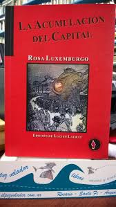 Si tenés libros que ya no te interesan, siempre estamos interesados en comprar lotes de libros de literatura, filosofía. La Acumulacion Del Capital De Luxemburg Rosa Luxemburgo Buena Rustica 2007 Alfredo Chyla