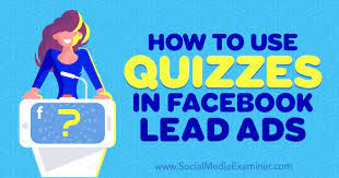By clicking sign up you are agreeing to. How To Use Quizzes In Facebook Lead Ads Social Media Examiner