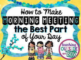 Maybe you would like to learn more about one of these? How To Make Morning Meeting The Best Part Of Your Day Teach Outside The Box