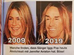 Jennifer joanna aniston (born february 11, 1969) is an american actress, producer, and businesswoman. Some People Think Singer Iggy Pop Nowadays Looks Like Jennifer Aniston Angry 9gag