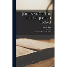 Journal Of The Life Of Joseph Hoag: Containing His Remarkable Vision  (Hardcover)