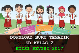 Download Buku Tematik Kelas 2 Revisi 2017 Semester 1 Dan 2 Info Kurikulum Dan Perbukuan
