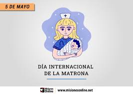 Todo comenzó en la década de los setentas y ochentas, cuando los empresarios. Por Que Se Celebra Hoy El Dia Internacional De La Matrona Misionesonline