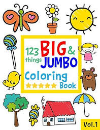 123 Things Big Jumbo Coloring Book 123 Coloring Pages Easy Large Giant Simple Picture Coloring Toddler Coloring Book Toddler Books Easy Coloring Pages