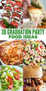 Worrying about the details of the party can be overwhelming enough without the added stress of putting together a menu. 30 Must Make Graduation Party Food Ideas Oh My Creative