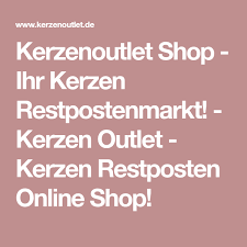 kerzenoutlet shop ihr kerzen restpostenmarkt kerzen outlet kerzen restposten online shop online shop online shops