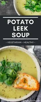 Healthy Potato Leek Soup Recipe Potato Leek Soup Healthy Potato Leek Soup Vegetable Soup Healthy