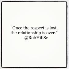 Once The Respect Is Lost Meaningful Quotes Words Quotes To Live By