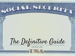 The Definitive Guide To Social Security Benefits