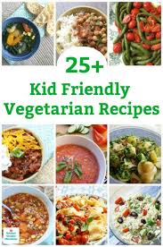 Meatless Monday Recipes For Families Family Vegetarian Meals Kid Friendly Vegetarian Recipes Meatless Monday Recipes