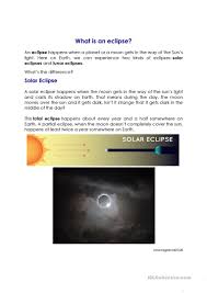 A solar eclipse occurs when a portion of the earth is engulfed in a shadow cast by the moon which fully or partially blocks sunlight. Solar And Lunar Eclipse English Esl Worksheets For Distance Learning And Physical Classrooms