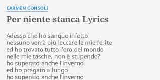 Per niente stanca è il primo album raccolta ufficiale della cantante carmen consoli, pubblicato il 16 novembre 2010. Per Niente Stanca Lyrics By Carmen Consoli Adesso Che Ho Sangue