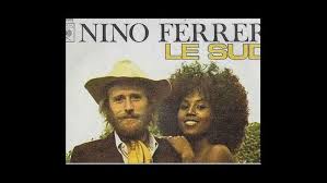 On dirait le sud is a english album released on dec 2007. L Histoire Secrete De La Chanson Le Sud De Nino Ferrer