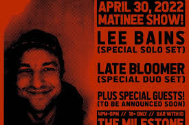 LEE BAINS III w/ LATE BLOOMER, BOB FLEMING DUO & RYAN LOCKHART — The  Milestone Club