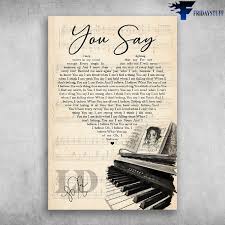 Scroll down to get the full lyrics of you say. Lauren Daigle You Say Lyrics Piano Canvas Poster Fridaystuff