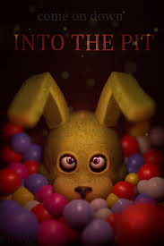 The lore of into the pit in this game is not nearly done and still needs a lot of work but remember that i'll rather put many details around and make the levels more interesting you had an argument with your dad in the car on the way to the pizzaria and you smacked the door in anger and went into the building. Into The Pit Fivenightsatfreddys