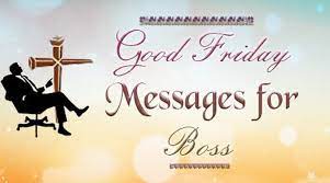 During lent, both before and after the gospel acclamation. Good Friday Messages For Boss Good Friday Wishes Good Friday Message Message For Boss Friday Messages