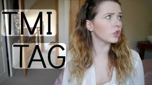 TMI TAG!