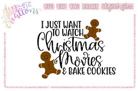 But, watching the movies in release order is good for one other reason: I Just Want To Watch Christmas Movies Bake Cookies Svg 295299 Cut Files Design Bundles