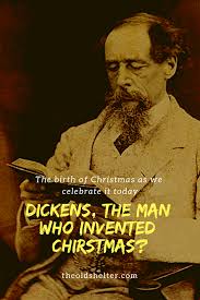 Dickens, the Man Who Invented Christmas? | The Old Shelter