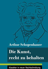 Assessment | biopsychology | comparative | cognitive | developmental | language | individual differences | personality | philosophy | social | methods | statistics | clinical | educational | industrial | professional items | world psychology |. Die Kunst Recht Zu Behalten Arthur Schopenhauer Buch Jpc