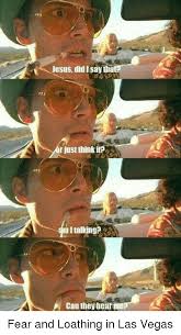 About press copyright contact us creators advertise developers terms privacy policy & safety how youtube works test new features press copyright contact us creators. Jesus Did I Say Tha Rjust Think Ip Italking Can They Hear Fear And Loathing In Las Vegas Fear And Loathing In Las Vegas Meme On Me Me