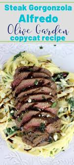 Steak Gorgonzola Alfredo Olive Garden S Copycat Recipe In 2020 Quick Beef Recipes Recipes Copycat Recipes Olive Garden