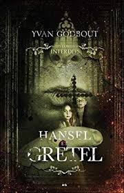 Hansel Et Gretel Les Contes Interdits Amazon Fr Yvan Godbout Livres Hansel Et Gretel Conte Livre Numerique