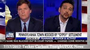 Maybe you would like to learn more about one of these? Tucker Carlson On Gypsy Life In Pennsylvania Youtube