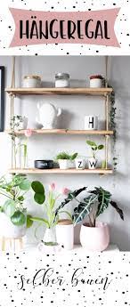 einfaches hangeregal selber bauen minimale materialkosten und minimaler aufwand das regal lasst s wandregale selber bauen diy mobel selber bauen selber bauen